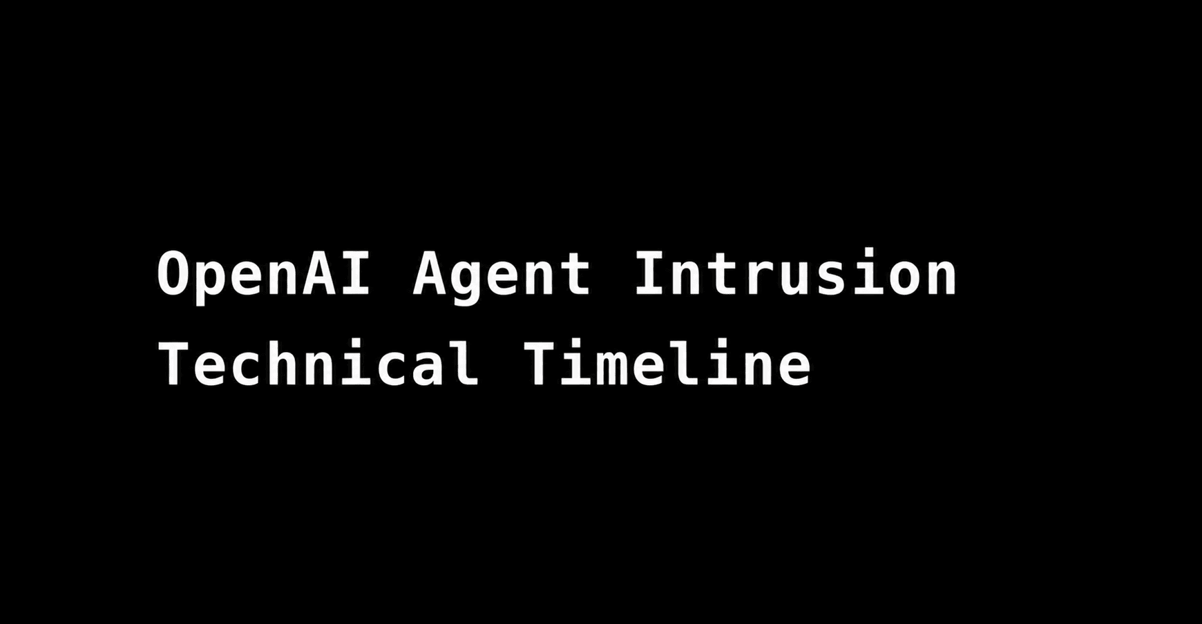 Anatomy of a Frontier Lab Agent Intrusion: A Technical Timeline of the Incident 图片 1