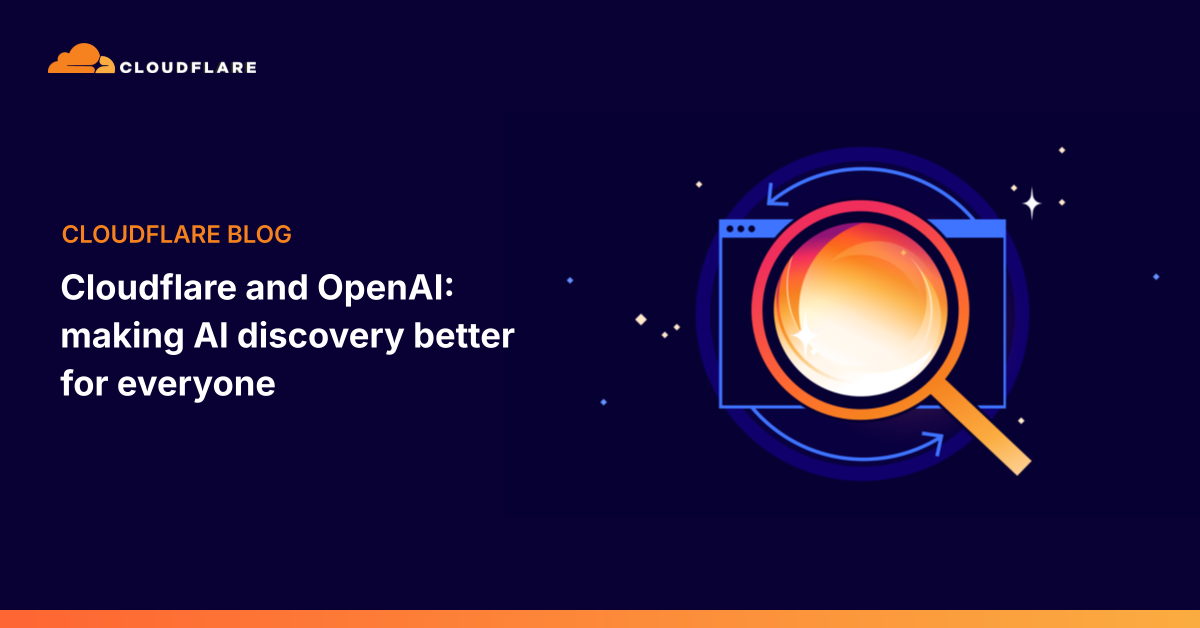 Cloudflare and OpenAI: making AI discovery better for everyone 图片 1