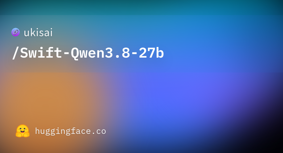 Swift-Qwen3.8-27B：推理 token 减少 58.3%，速度提升 1.95 倍，精度接近 xhigh 图片 1